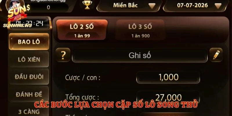 Các bước lựa chọn cặp số lô song thủ