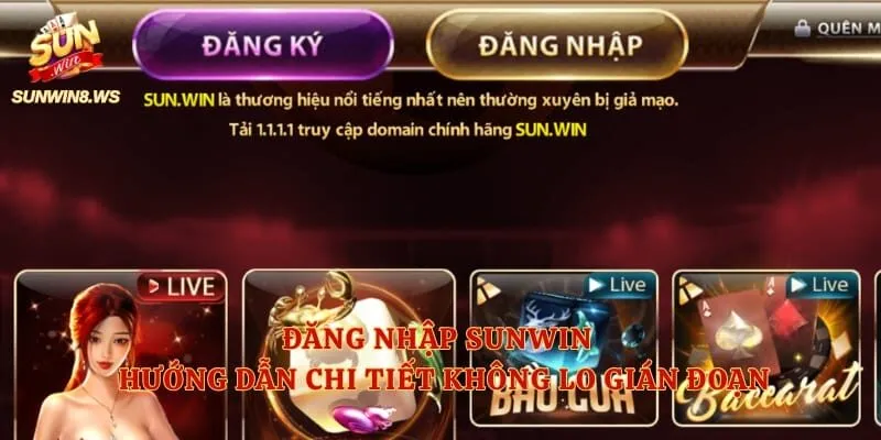 Đăng Nhập Sunwin – Hướng Dẫn Chi Tiết Không Lo Gián Đoạn