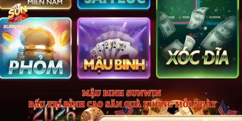 Mậu Binh Sunwin – Đấu Trí Đỉnh Cao Săn Quà Khủng Mỗi Ngày