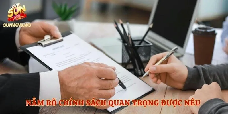 Nắm rõ chính sách quan trọng được nêu trong điều khoản