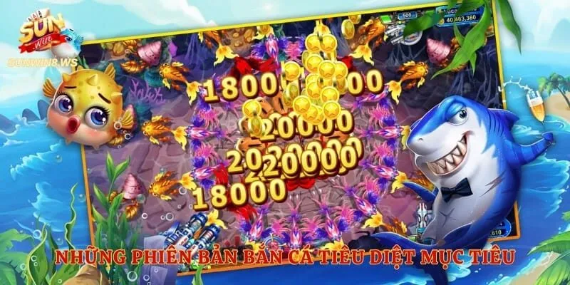 Những phiên bản bắn cá tiêu diệt mục tiêu nhanh chóng