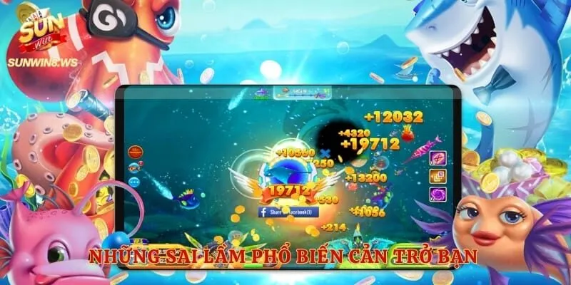 Những sai lầm phổ biến cản trở bạn trở thành vua săn cá