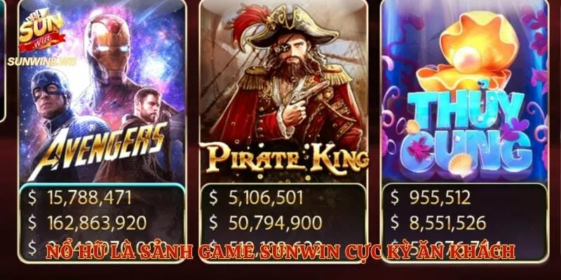 Nổ hũ là sảnh game Sunwin cực kỳ ăn khách