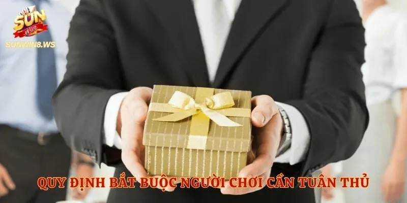 Quy định bắt buộc người chơi cần tuân thủ khi nhận thưởng ưu đãi