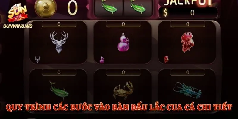 Quy trình các bước vào bàn đấu lắc cua cá chi tiết